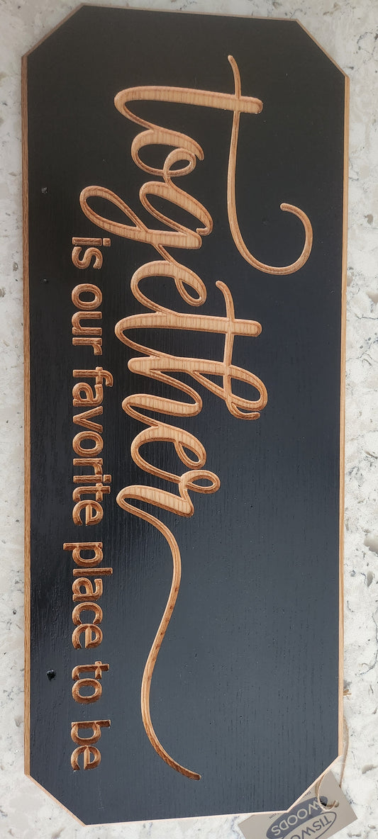 Together Is Our Favorite Place To Be Sign