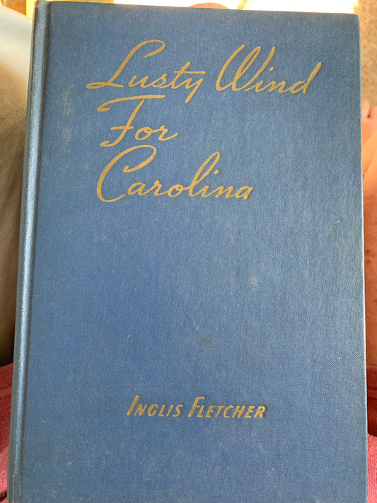 Lusty Wind for Carolina by Inglis Fletcher 1944