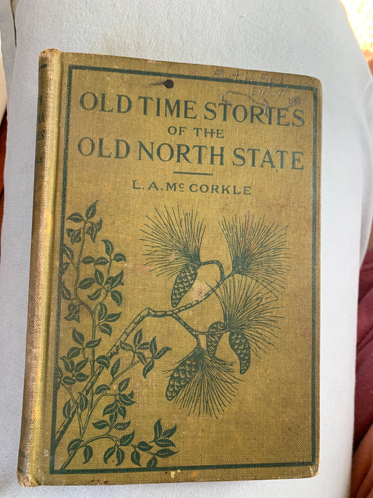 Old Time Stories of the Old North State, 1903, 1st Edition